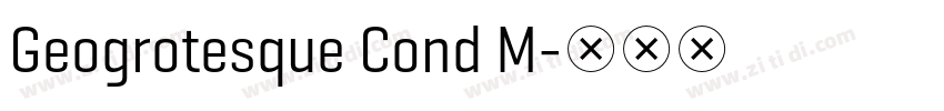 Geogrotesque Cond M字体转换 Geogrotesque Cond M字体转换